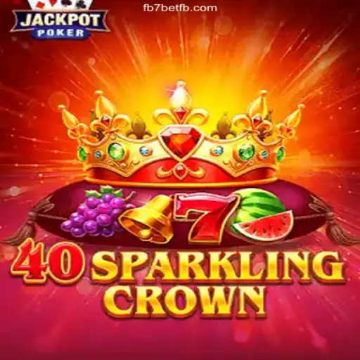Discover the Thrills of 40SparklingCrown at FB7 Bet Oficial 💯️
