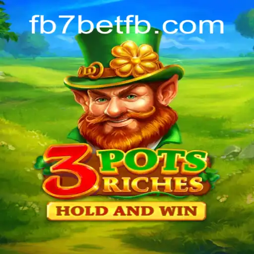 3potsRiches - Discover the Thrill of Online Gaming at FB7 bet Oficial 💯️